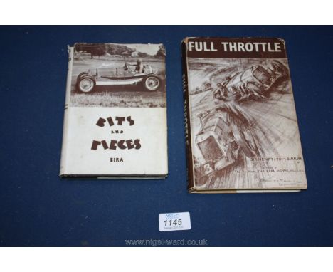 Two motoring Books - 'Bits and Pieces' by B. Bira dated 1946 and 'Full Throttle' first edition, 1946 by Sir Henry Birkin