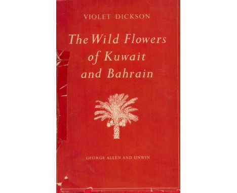 The Wild Flowers of Kuwait and Bahrain by Violet Dickson 1955 First Edition Hardback Book with 144 pages published by George 