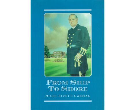 Miles Rivett Carnac Signed Book From Ship To Shore 1998 First Edition Hardback Book with 163 pages Signed by Miles Rivett Car