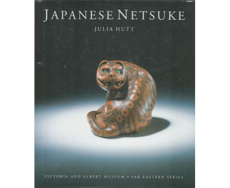 Japanese Netsuke by Julia Hutt 2003 First Edition Hardback Book with 112 pages published by V and A Publications some ageing 