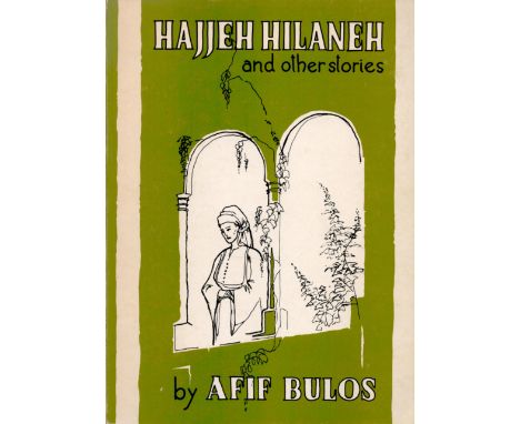 Hajjeh Hilaneh and Other Stories by Afif Bulos 1975 First Edition Softback Book with 84 pages published by Librairie Du Liban