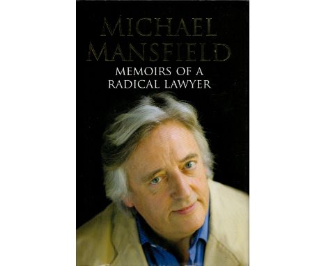 Memoirs of A Radical Lawyer by Michael Mansfield 2009 First Edition Hardback Book with 496 pages published by Bloomsbury Publ