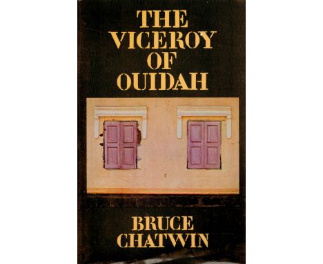 The Viceroy Of Ouidah by Bruce Chatwin 1980 First Edition Hardback Book with 155 pages published by Jonathan Cape Ltd some ag