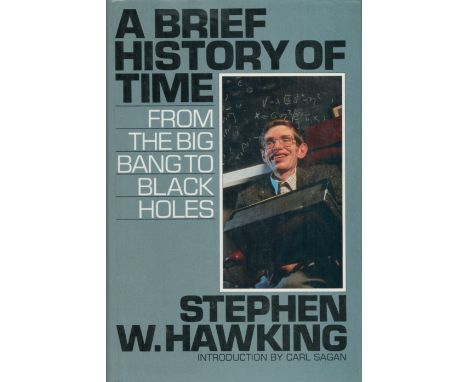 A Brief History Of Time From The Big Bang To Black Holes by Stephen W Hawking 1988 First Edition Hardback Book with 198 pages