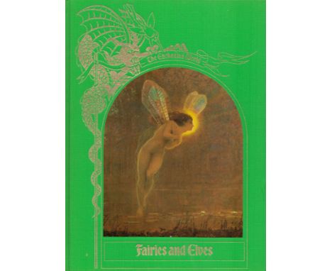 The Enchanted World Fairies and Elves by The Editors of Time Life Books 1984 First Edition Hardback Book with 142 pages publi