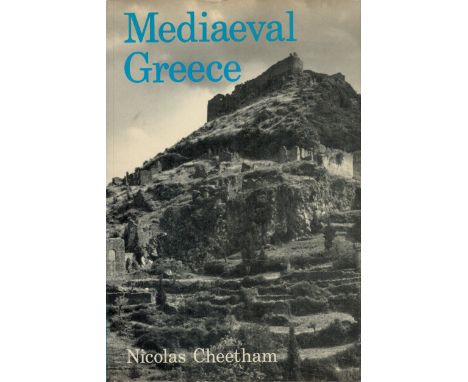 Mediaeval Greece by Nicolas Cheetham 1981 First Edition Hardback Book with 341 pages published by Yale University Press some 