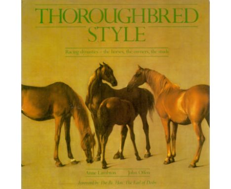 Anne Lambton and John Offen Signed Book Thoroughbred Style Racing Dynasties The Horses, The Owners, The Studs by Anne Lambton