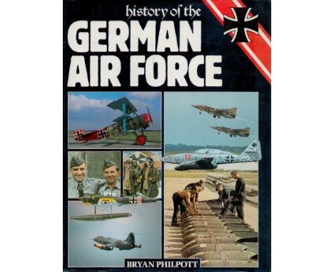 History of The German Air Force by Bryan Philpott 1986 First Edition Hardback Book with 192 pages published by Gallery Books 