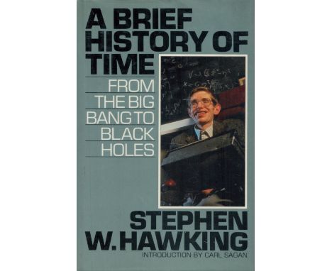 A Brief History Of Time From The Big Bang To Black Holes by Stephen W Hawking 1988 First Edition Hardback Book with 198 pages