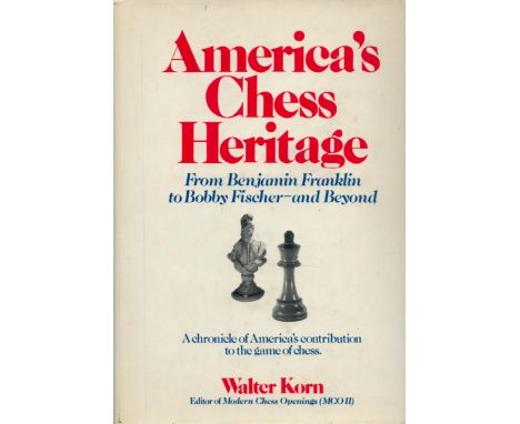 America's Chess Heritage by Walter Korn 1978 First Edition Hardback Book with 302 pages published by David McKay Co Inc New Y