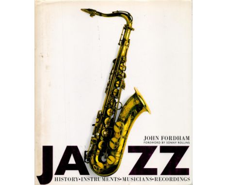 Jazz History, Instruments, Musicians, Recordings, by John Fordham 1993 First Edition Hardback Book with 216 pages published b