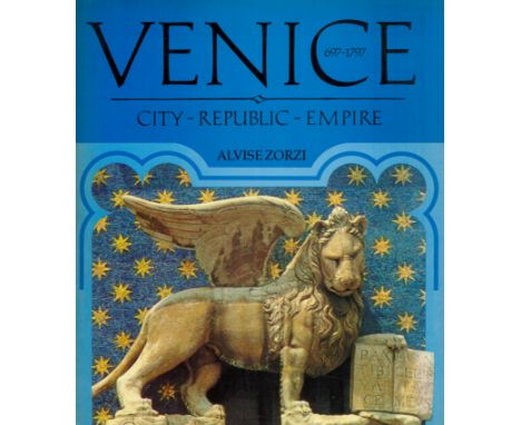 Venice 697 1797 City Republic Empire by Alvise Zorzi 1983 First UK Edition Hardback Book with 278 pages published by Sidgwick