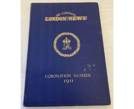 The Illustrated London News, George V Coronation Number 1911 hardback edition. With 24 coloured plates. 