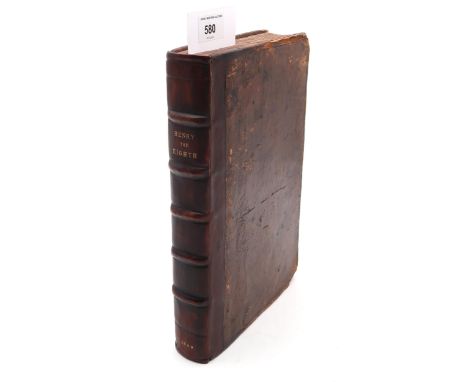 Edward, Lord Herbert of Cherbury&nbsp;The Life and Raigne of King Henry the Eighth&nbsp; Printed by E.G. for Thomas Whittaker