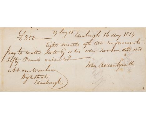 Scott (Sir Walter, poet and novelist, 1771-1832).- Ballantyne (John, publisher and literary agent, 1774-1821) Promissory note