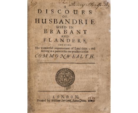 Hartlib (Samuel).- Weston (Sir  Richard) A Discours of Husbandrie used in Brabant and Flanders, shewing the Wonderfull improv