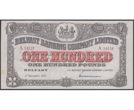 Belfast Banking Company Limited, £100, 3 December 1963, serial number A.14119, manuscript Williamson signature, one light fol
