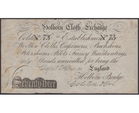 Holborn Cloth Exchange, Colston & Co., a skit note denominated 73, ND (c.1830’s), serial number 73, advertising ‘Colston & Co