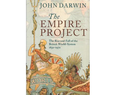 The Empire Project The Rise and Fall of the British World System 18301970 paperback book by the author John Darwin. First edi