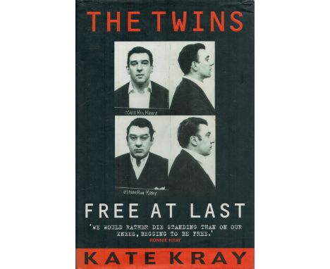 The Twins: Free at Last by Kate Kray signed by author, First edition and first printing, hardback book 219 pages. Dedicated. 