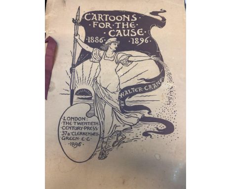 Cartoons for the cause 1886-1889 deigns & verses for the socialist & labour moment 1886-1896 by Walter Crane with the fore wo