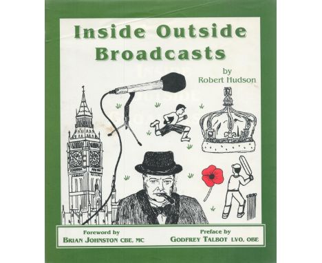 Robert Hudson Signed Book Inside Outside Broadcasts First Edition 1993 Hardback Book Signed by Robert Hudson on the Title pag