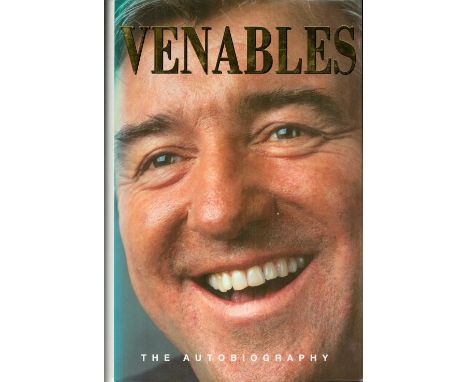 Venables The Autobiography. First Edition Hardback book, Unsigned. Spine and dust jacket in very good condition. Published in