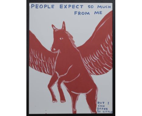 * DAVID SHRIGLEY, PEOPLE EXPECT SO MUCH FROM ME lithograph on 200g Munken Lynx paper image size 79cm x 59cm, overall size 84c