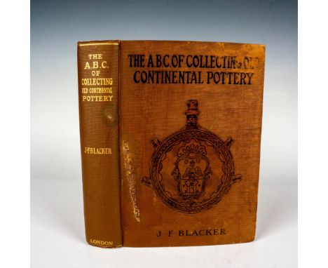 Titled: The ABC of Collecting Old Continental Pottery. London: Stanley Paul &amp; Co., 1913. Hardback cover book depicting an