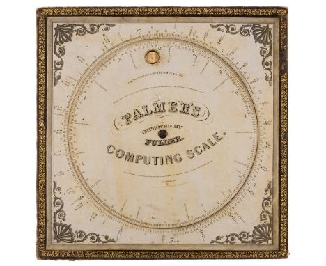 Fuller (John E.) and Aaron Palmer. Fuller's Computing Telegraph, engraved by George G. Smith, double faced circular calculato