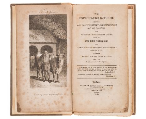 Butchery.- [Plumptre (James) and Thomas Lantaffe]. The Experienced Butcher, shewing the Respectability and Usefulness of his 