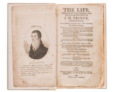 NO RESERVE Bookseller.- Prince (John Henry) The Life, Pedestrian Excursions and singular opinions of J.H. Prince, bookseller,