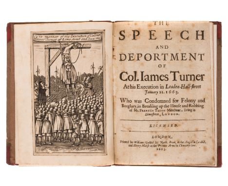 Execution witnessed by Pepys.- Turner (James) The Speech and deportment of Col. Iames Turner at his execution in Leaden-Hall-