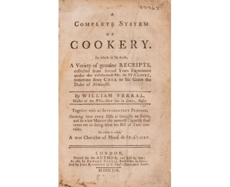 Cookery.- Simon-Lowenstein-Hodgkin copy.- Verral (William ) A Complete system of cookery. In which is set forth, A Variety of