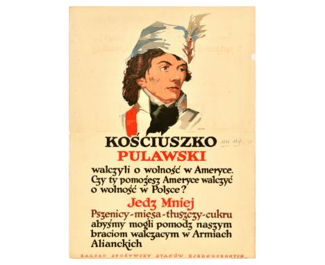 Original vintage Polish World War One food rationing propaganda poster featuring an illustration of Tadeusz Kosciuszko (1746-