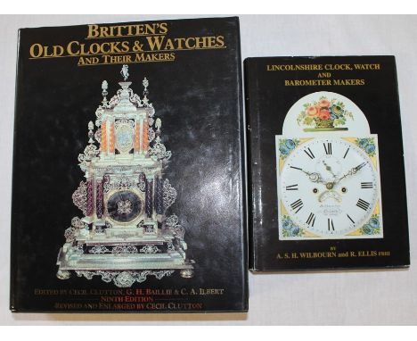 Books: Britten's Old Clocks &amp; Watches and their makers 9th Edition, revised and enlarged by Cecil Clutton and Lincolnshir