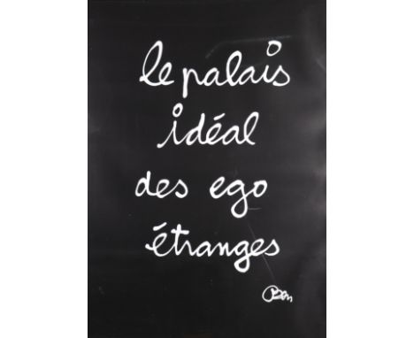  "Ben Vautier. "The ideal palace for strange egos". Black poster with white printing. Signed "Ben" in the plate at the bottom