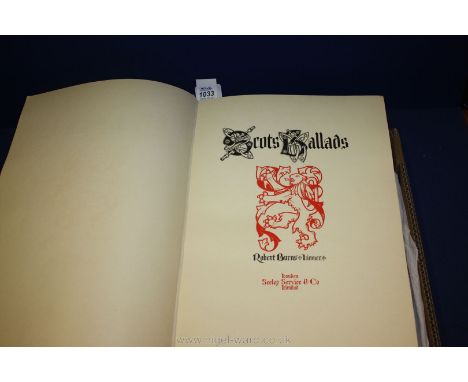 ''Scots Ballads'' illustrated by Robert Burns, published 1939 by Seely Service and Co. Limited, London.  A limited edition of