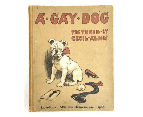 Cecil Aldin, 'The Gay Dog', William Heinnemann, London 1905 first edition 