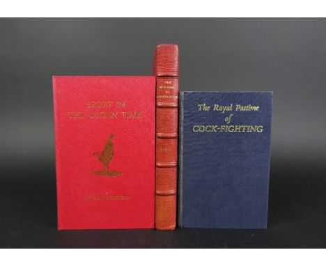 Three books on cockfighting - "The History of Cockfighting" by George Ryley Scott, limited leather bound edition 5/50, publis