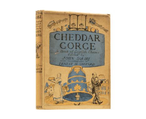 Shepard (Ernest Howard).- Cheddar Gorge. A Book of English Cheeses, edited by John Squire, first trade edition, signed by the
