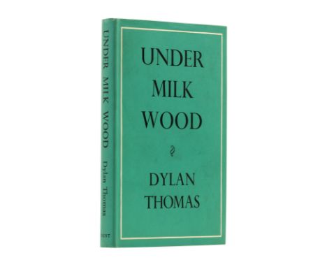 Thomas (Dylan) Under Milk Wood, first edition, original cloth, slight bumping to spine ends, dust-jacket, light creasing to s