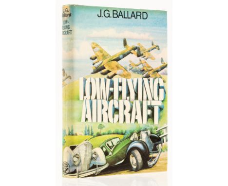 Ballard (J. G.) Low-Flying Aircraft and Other Stories, first edition, signed by the author on title, original boards, dust-ja