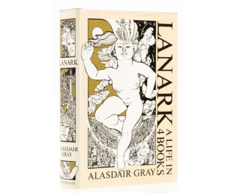 Gray (Alasdair) Lanark, first English edition, one of 1000 copies signed by the author on front free endpapers, original boar