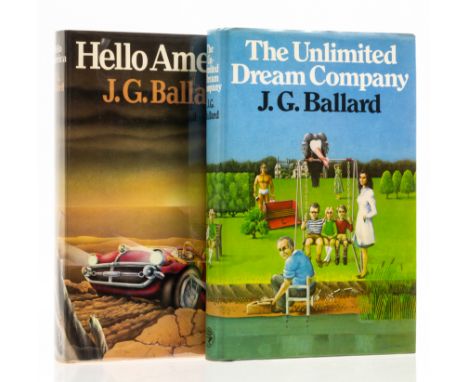 Ballard (J. G.) The Unlimited Dream Company, jacket with light creasing to head, 1979; Hello America, 1981,&nbsp;first editio