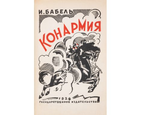 Russian Literature.- Babel (Isaac Emmanuilovich) Konarmiia [Red Cavalry], first edition, toned at margins, original pictorial
