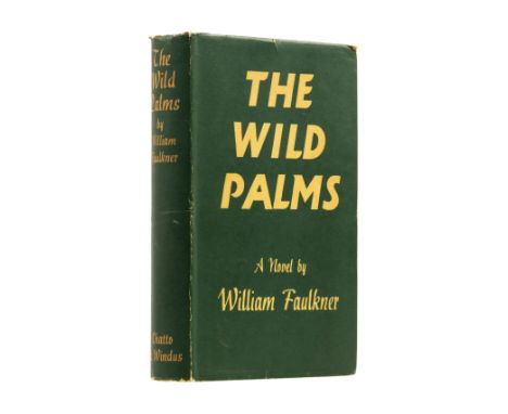 Faulkner (William) The Wild Palms, first English edition, light browning to endpapers, original cloth, some light spotting to