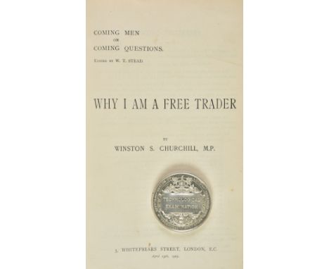 Churchill, Winston S. 'Why I am a Free Trader', 1st edition, 2nd issue, [in:] Coming Men on Coming Questions. Edited by W. T.