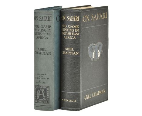 Chapman (Abel). On Safari. Big-Game Hunting in British East Africa, with Studies in Bird-Life, 1st edition, Edward Arnold, 19