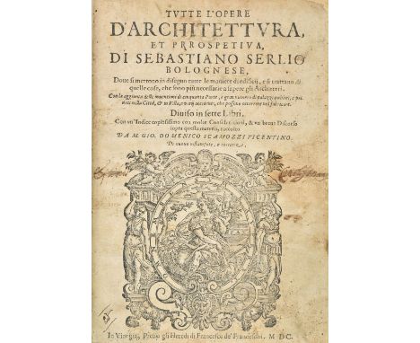 Serlio (Sebastiano). Tutte l'Opere d'Architettura, et Prrospetiva... diviso in sette Libri... , raccolto da M. Gio. Domenico 